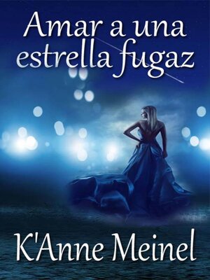 cover image of Amar a una estrella fugaz